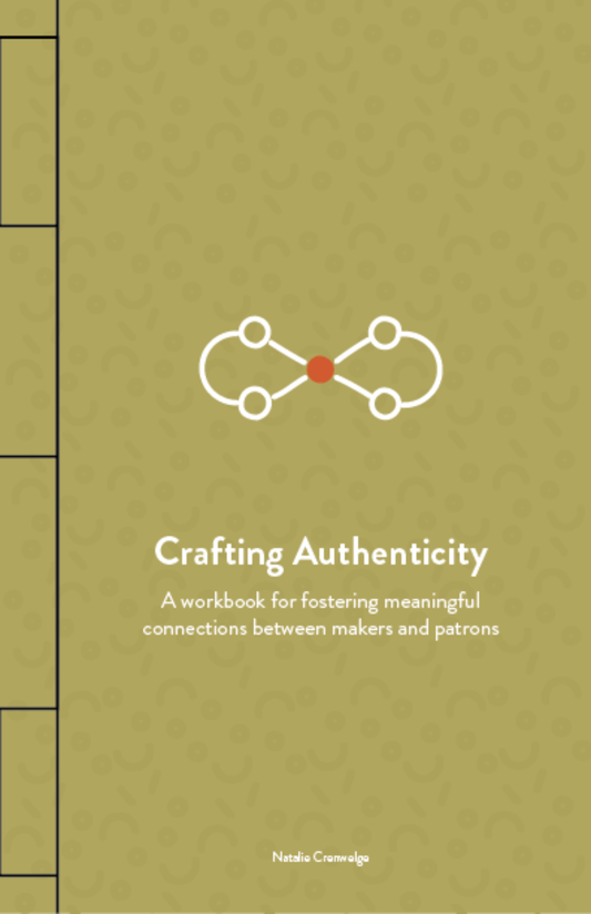 Crafting Authenticity - A workbook to connect makers to their ideal customers